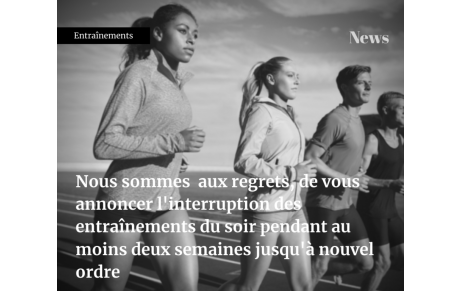 Arrêts des entraînements du soir
