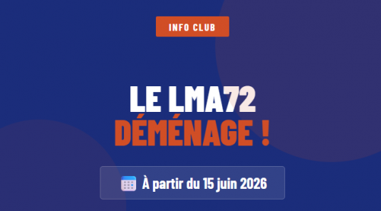 Le LMA 72 déménage !